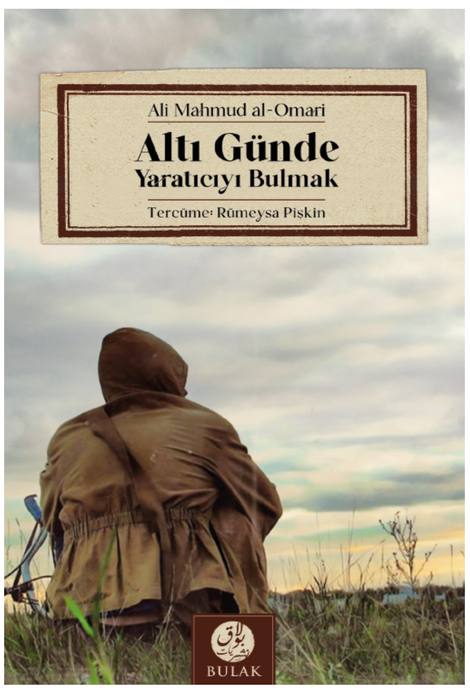 Altı Günde Yaratıcıyı Bulmak / Ali Mahmud al-Omari