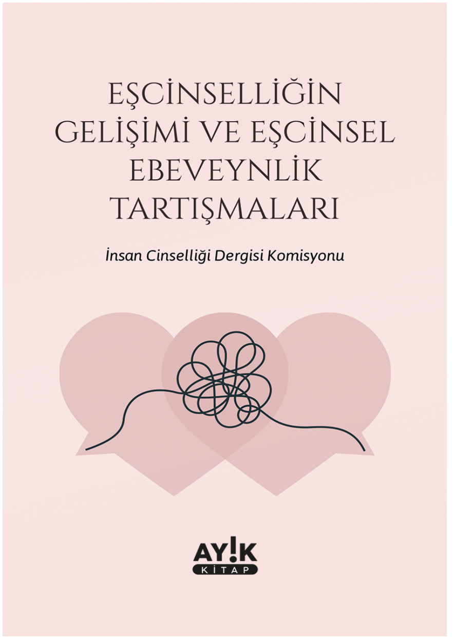 Eşcinselliğin Gelişimi ve Eşcinsel Ebeveynlik Tartışmaları