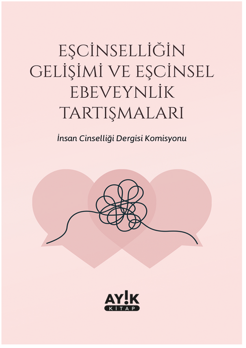 Eşcinselliğin Gelişimi ve Eşcinsel Ebeveynlik Tartışmaları