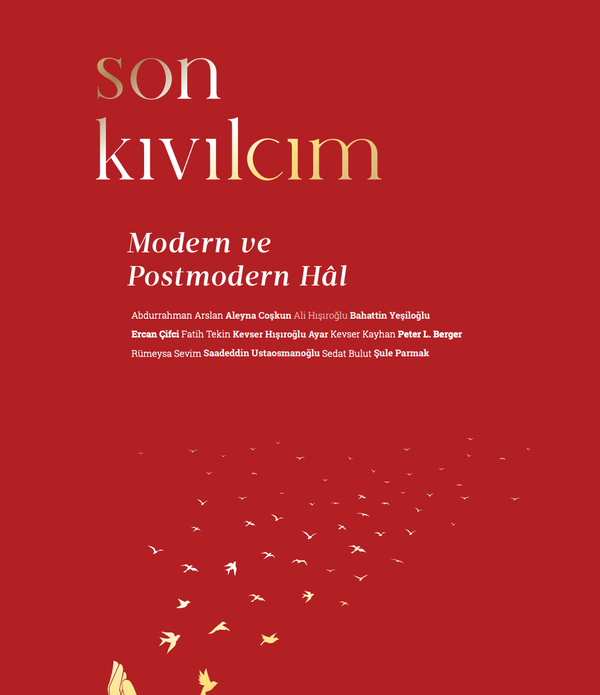 Son Kıvılcım 1. Sayı  Modern ve Postmodern Hâl