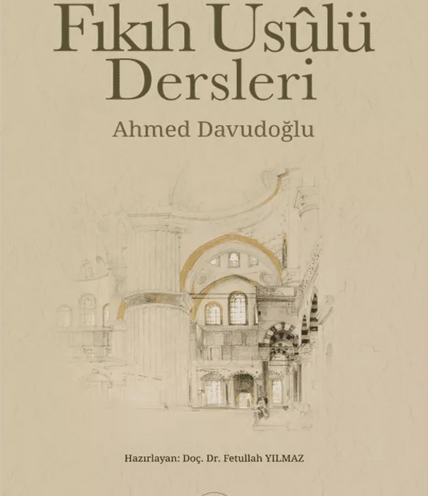 Fıkıh Usülü Dersleri / Ahmed Davudoğlu