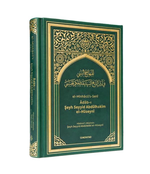 el-Minhâcü's-Senî (Türkçe) | Âdâb-ı Şeyh Seyyid Abdülhakîm Elhüseynî / Şeyh Seyyid Abdülbâki el-hüseynî