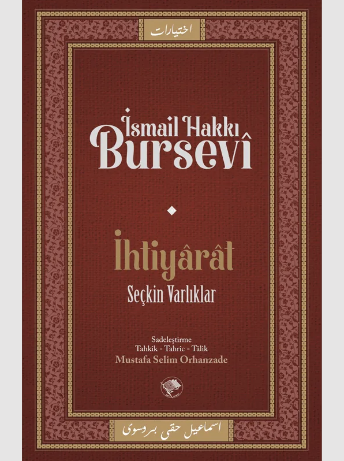 İhtiyârât | Seçkin Varlıklar / İsmail Hakkı Bursevî
