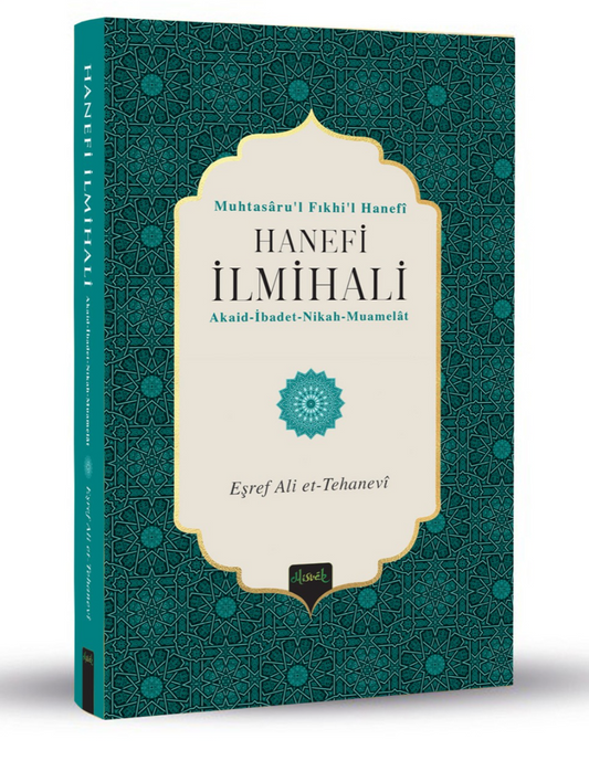 Hanefi İlmihali | Muhtasâru'l Fıkhi'l Hanefî (Karton Kapak) / Eşref Ali et-Tehanevî