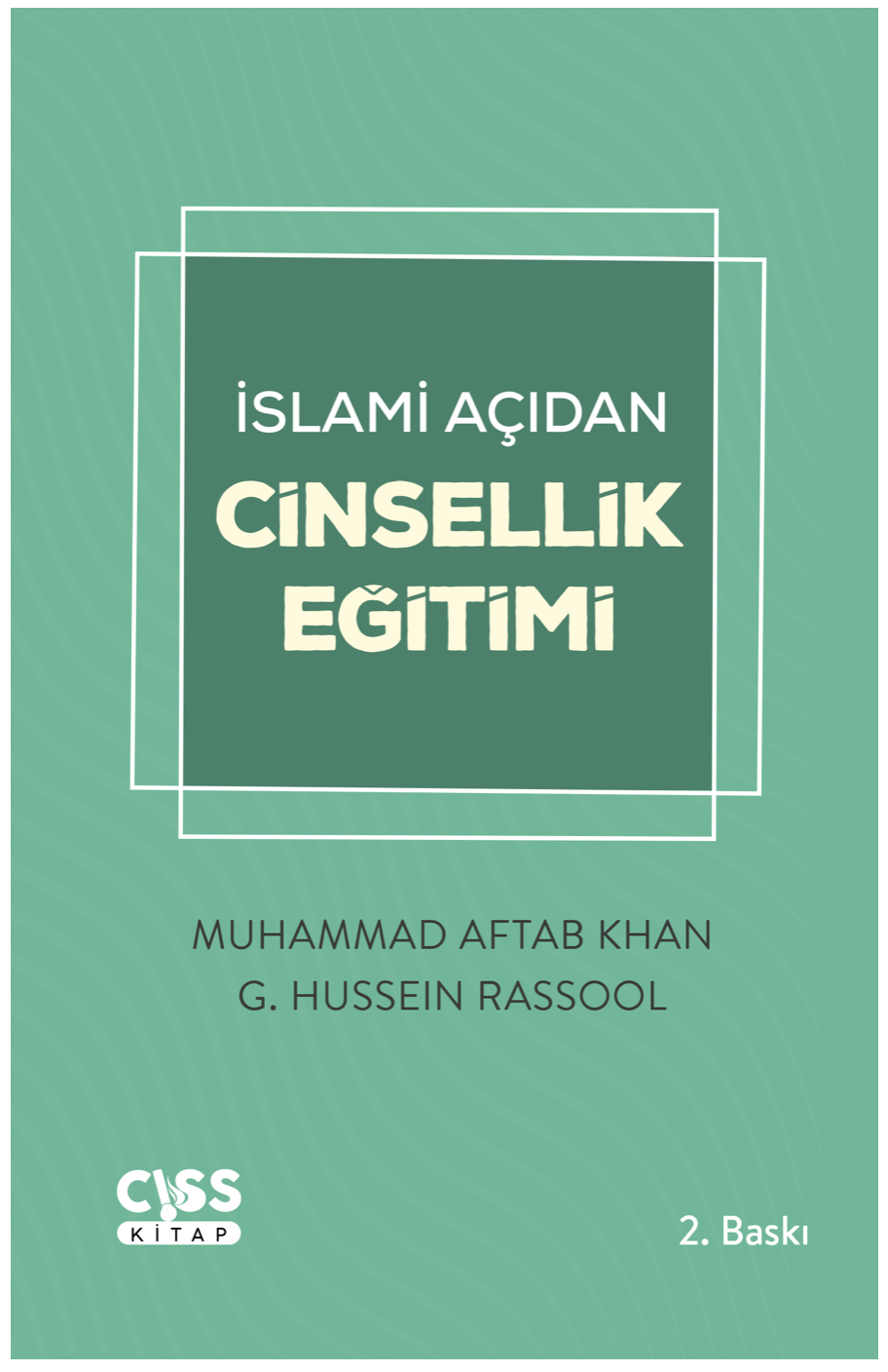 İslami Açıdan Cinsellik Eğitimi / G. Hussein Rassool - Muhammad Aftab Khan