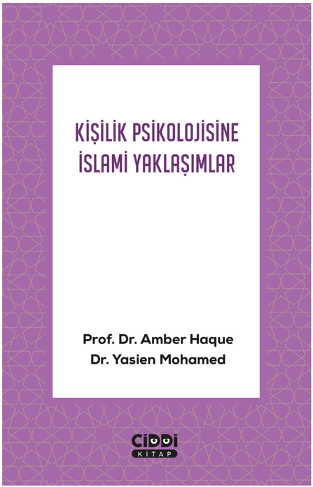 Kişilik Psikolojisine İslami Yaklaşımlar / Prof. Dr. Amber Haque - Dr. Yasien Mohamed