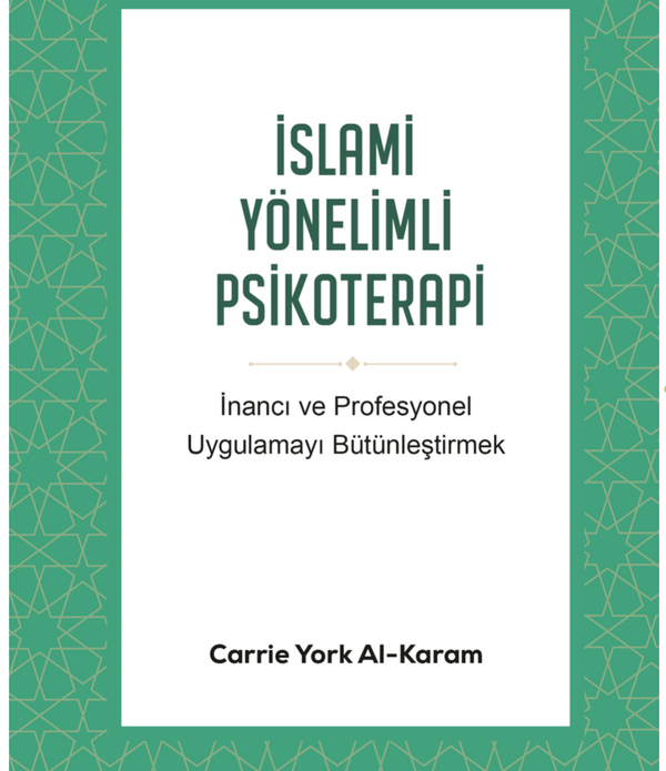 İslami Yönelimli Psikoterapi / Carrie York Al-Karam