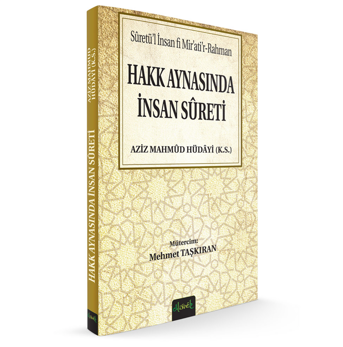 Hakk Aynasında İnsan Sureti | Sûretü'l İnsan fi Mir'ati'r-Rahman / AZÎZ MAHMÛD HÜDÂYİ (K.S.)