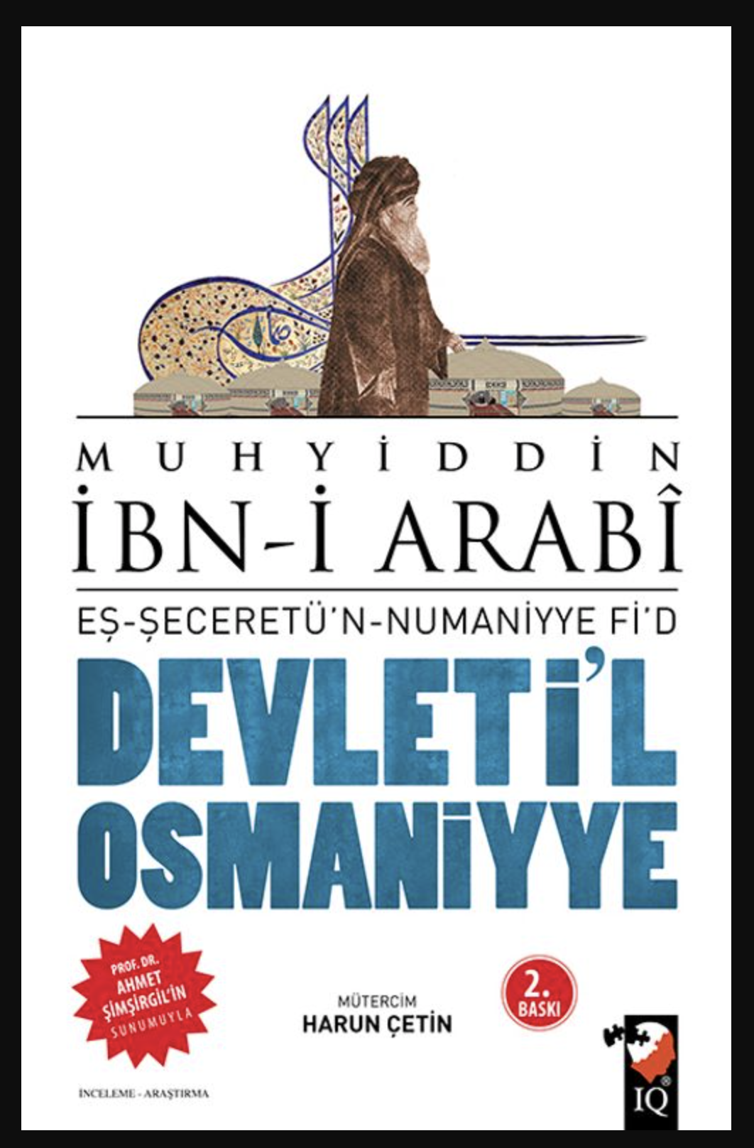 Eş-Şeceretü’n-Numaniyye fi’d-Devlet-i Osmaniyye / Muhyiddin İbn Arabi