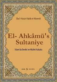 El-Ahkamü's-Sultaniye (İslam'da Devlet ve Hilafet Hukuku) / Ebu'l-Hasan Habib el-Maverdi