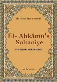 El-Ahkamü's-Sultaniye (İslam'da Devlet ve Hilafet Hukuku) / Ebu'l-Hasan Habib el-Maverdi