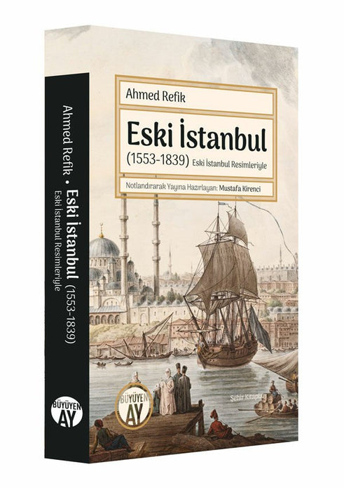 Eski İstanbul (1553-1839) / Ahmed Refik