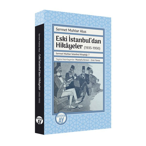 Eski İstanbul’dan Hikâyeler (1935-1950) / Sermet Muhtar Alus