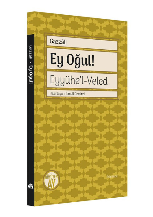 Ey Oğul! - Eyyühe’l-Veled / İmam Gazali