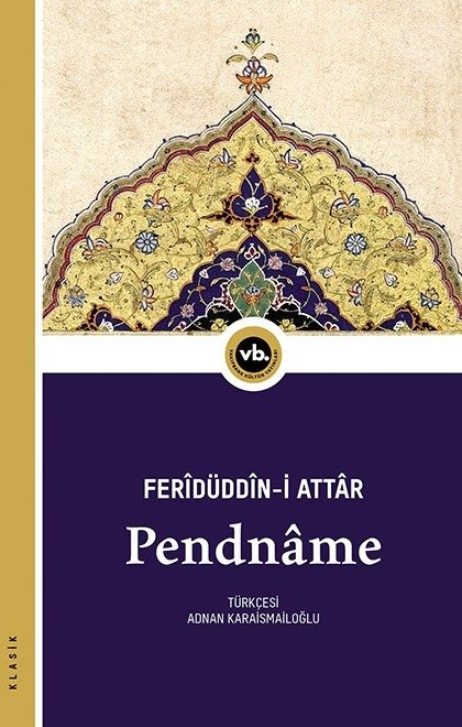 Pendnâme / Ferîddüddîn-i Attâr