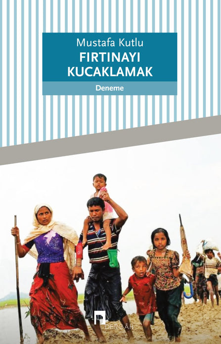 Fırtınayı Kucaklamak / Mustafa Kutlu