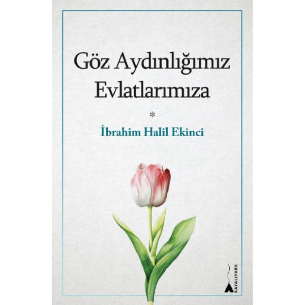 Göz Aydınlığımız Evlatlarımıza / İbrahim Halil Ekinci