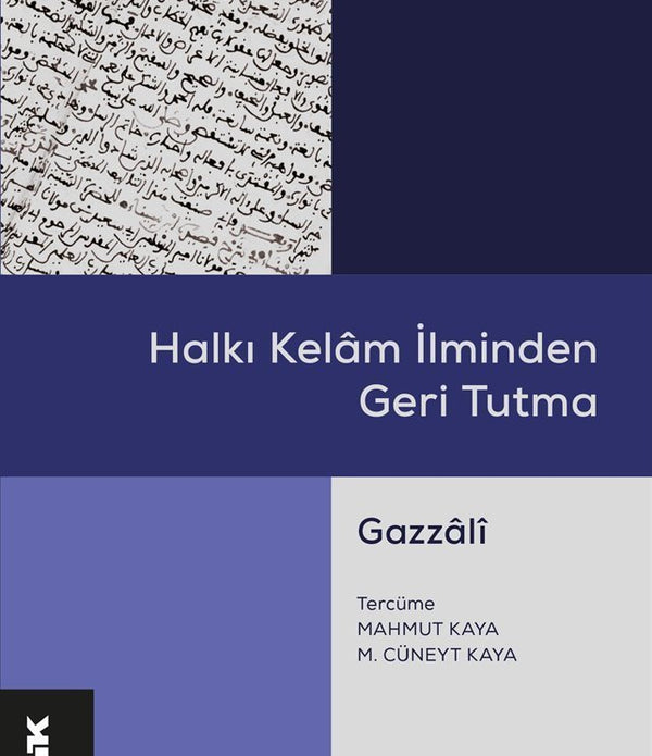 Halkı Kelâm İlminden Geri Tutma / İmam Gazali