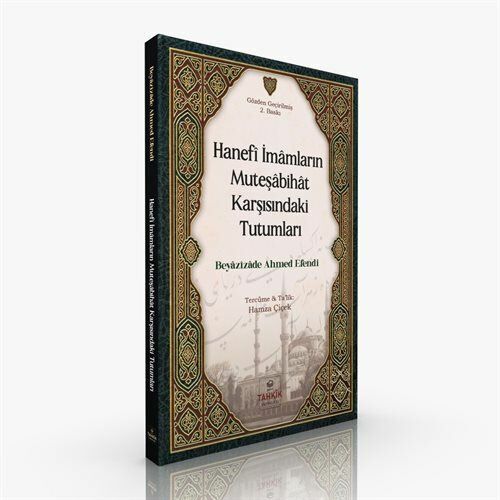 Hanefî İmamların Müteşâbihât Karşısındaki Tutumları / Beyazizade Ahmed Efendi / Gözden Geçirilmiş 2. Baskı