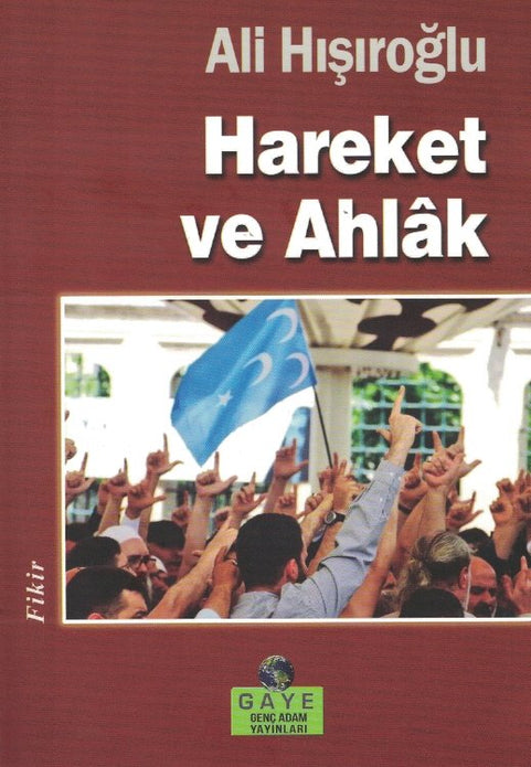 Hareket ve Ahlak / Ali Hışıroğlu