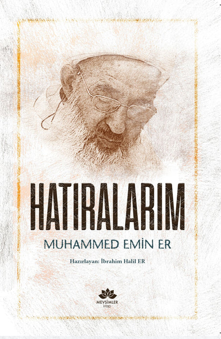 Hatıralarım / Muhammed Emin Er