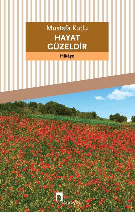 Hayat Güzeldir / Mustafa Kutlu