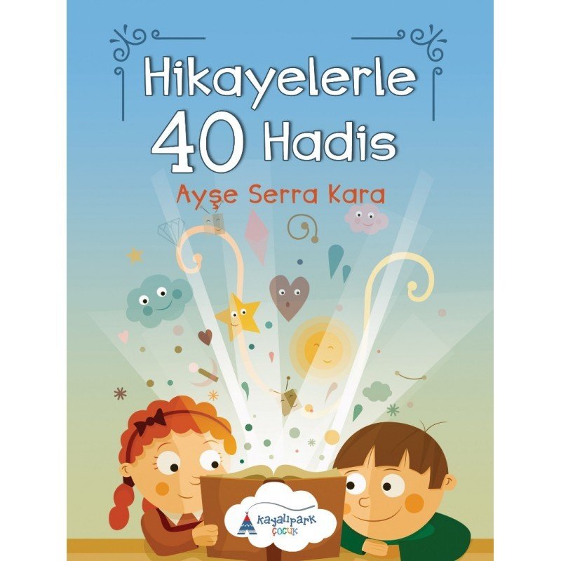 Hikayelerle 40 Hadis / Ayşe Serra Kara