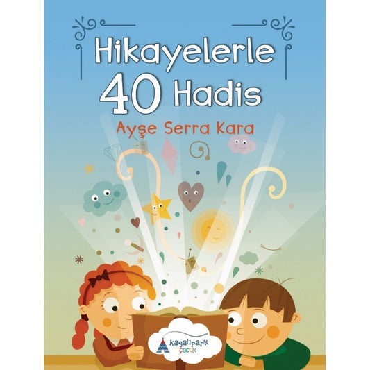 Hikayelerle 40 Hadis / Ayşe Serra Kara