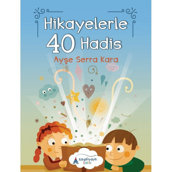 Hikayelerle 40 Hadis / Ayşe Serra Kara