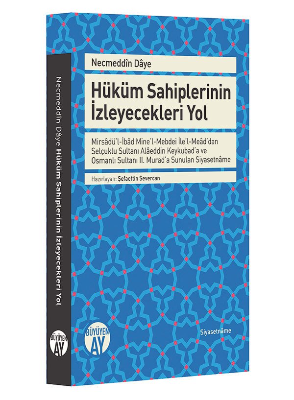 Hüküm Sahiplerinin İzeyecekleri Yol – Necmeddîn­i Dâye kitap kapağı
