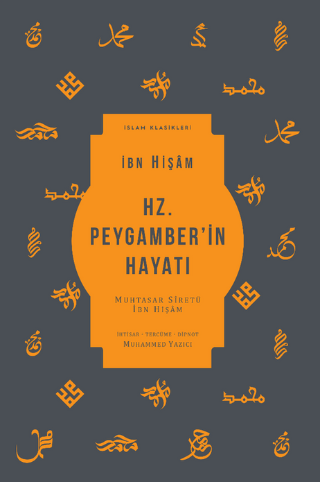 Hz. Peygamber’in Hayatı | Muhtasar Sîretü İbn Hişam / İbn Hişam