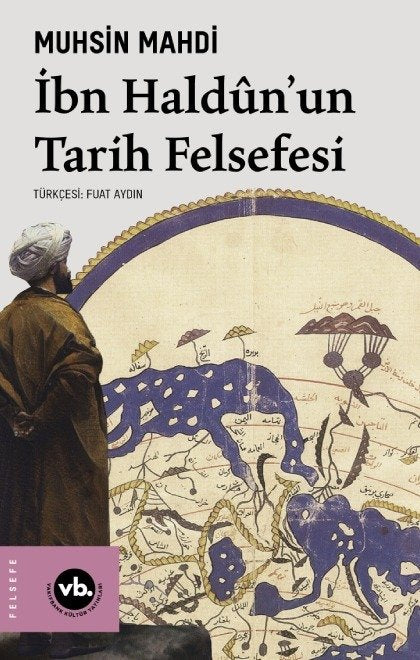 İbn Haldûn’un Tarih Felsefesi / Muhsin Mahdi