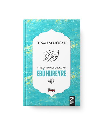 İftiraların Odağındaki Sahâbi: Ebu Hureyre / İhsan Şenocak