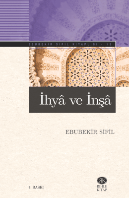 İhyâ ve İnşâ / Ebubekir Sifil