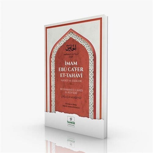 İmam Ebû Ca’fer et-Tahâvî Hayatı Ve Eserleri / Muhammed Zahid el-Kevseri