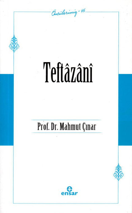 Teftâzânî / Prof. Dr. Mahmut Çınar