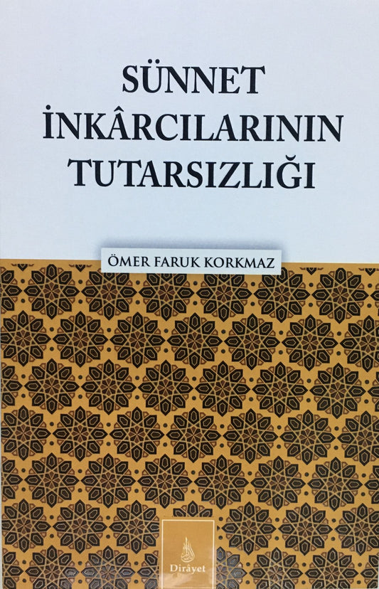 Sünnet İnkarcılarının Tutarsızlığı / Ömer Faruk Korkmaz