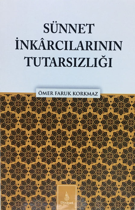 Sünnet İnkarcılarının Tutarsızlığı / Ömer Faruk Korkmaz