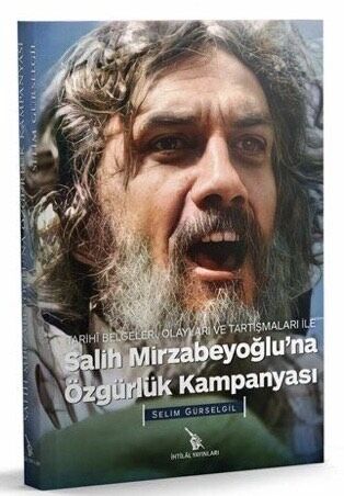 Salih Mirzabeyoğlu'na Özgürlük Kampanyası / Selim Gürselgil