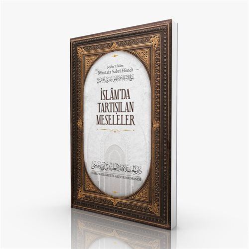 İslâm'da Tartışılan Meseleler – Şeyhülislam Mustafa Sabri Efendi kitap kapağı