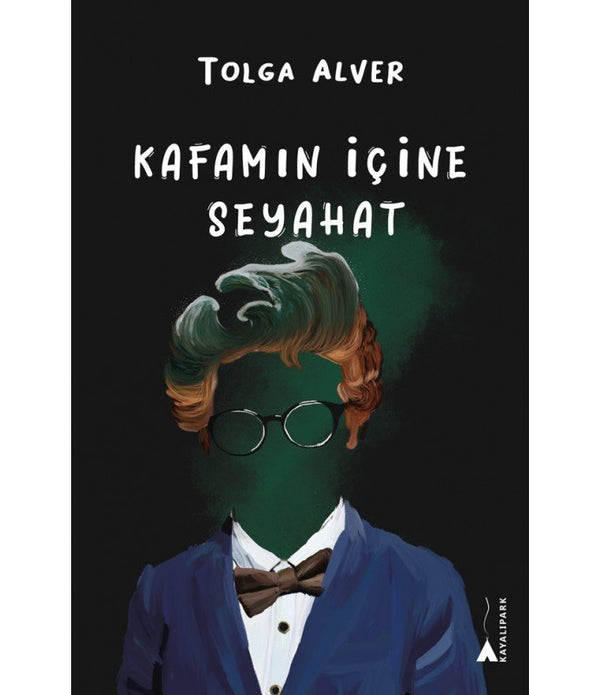 Kafamın İçine Seyahat / Tolga Alver