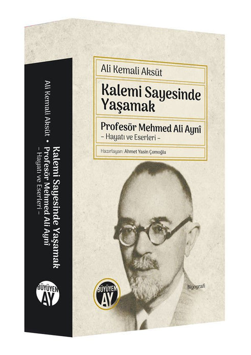 Kalemi Sayesinde Yaşamak / Ali Kemali Aksüt