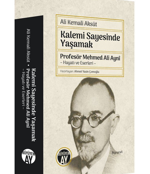 Kalemi Sayesinde Yaşamak / Ali Kemali Aksüt