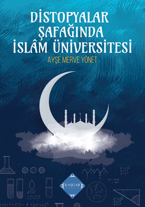 Distopyalar Şafağında İslam Üniversitesi / Ayşe Merve Yönet