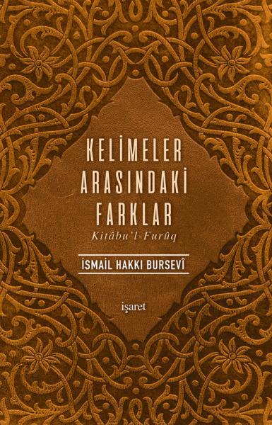 Kelimeler Arasındaki Farklar | Kitâbu'l-Furûq / İsmail Hakkı Bursevî