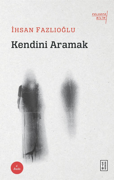 Kendini Aramak / İhsan Fazlıoğlu