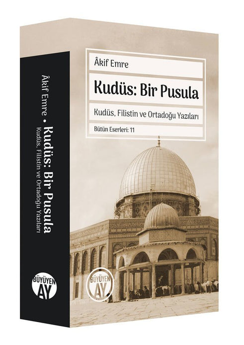 Kudüs: Bir Pusula / Âkif Emre