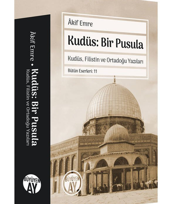 Kudüs: Bir Pusula / Âkif Emre