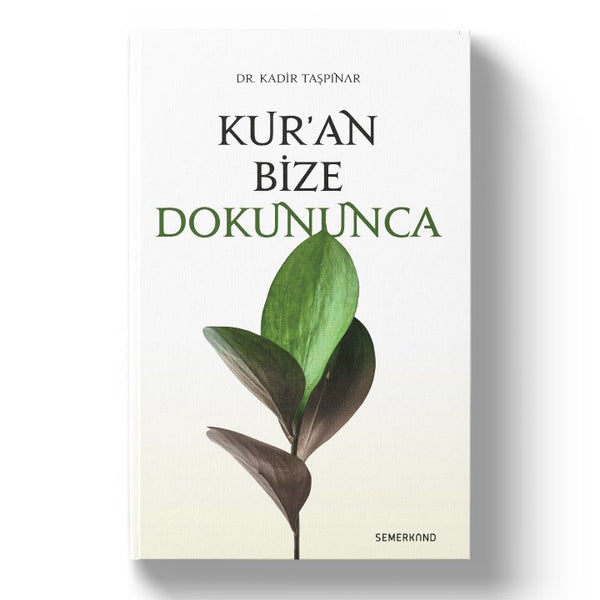 Kuran Bize Dokununca / Kadir Taşpınar