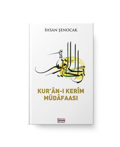 Kur’ân-ı Kerîm Müdâfaası / İhsan Şenocak